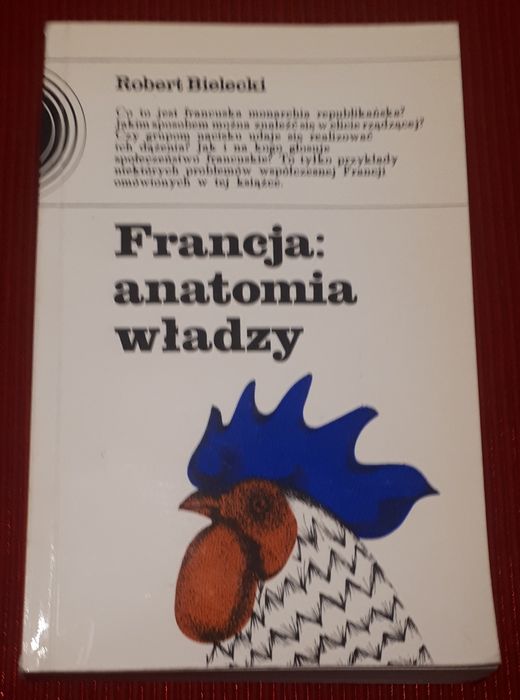 Francja: anatomia władzy Robert Bielecki 1980