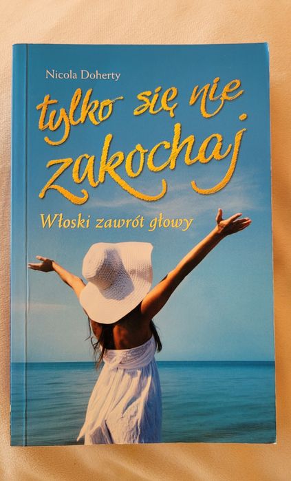 Książka "Tylko się nie zakochaj"