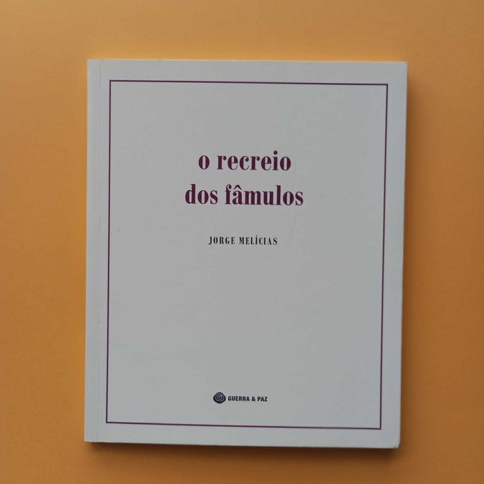 O Recreio Dos Famulos - Jorge Melicias - 2. Edição: Novembro de 2021