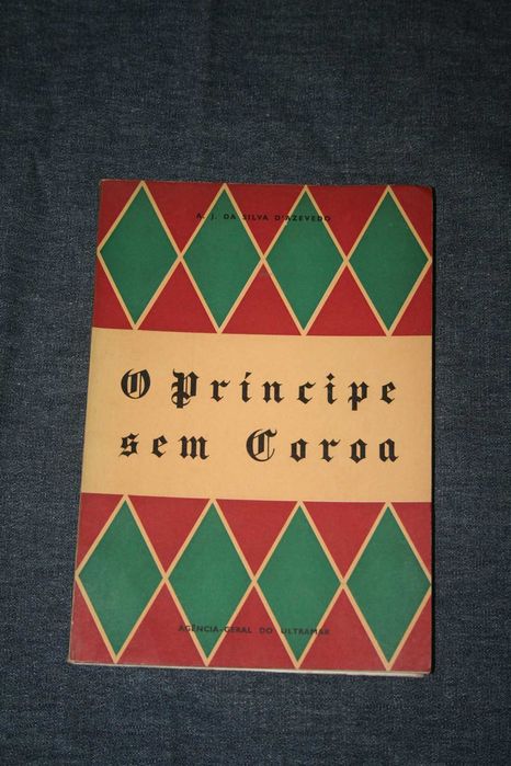 [] O Príncipe Sem Coroa (Dom Henrique) - A. J. da Silva D'Azevedo
