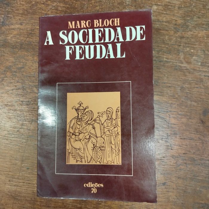 A Sociedade Feudal - Marc Bloch