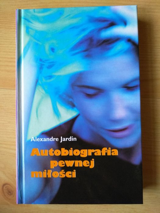 Alexandre Jardin, Autobiografia pewnej miłości