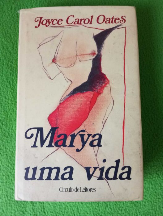 Joyce Carol Oates - Marya uma vida