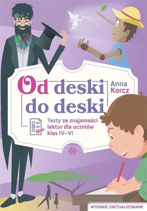 Od deski do deski. Testy ze znajomości lektur.. Anna Korcz Rok wydania