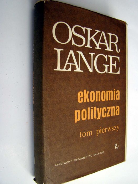 Oskar Lange - Ekonomia polityczna - tom I - Zagadnienia ogólne