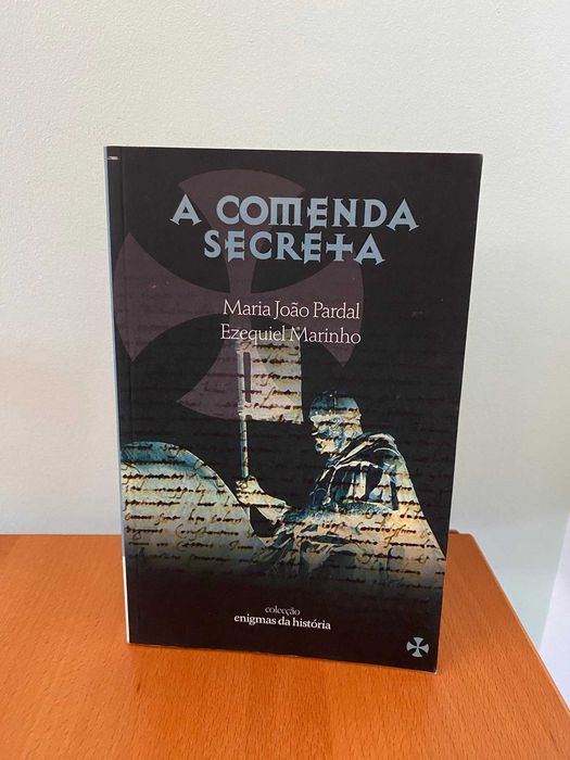 A Comenda Secreta - Maria João Pardal, Ezequiel Marinho