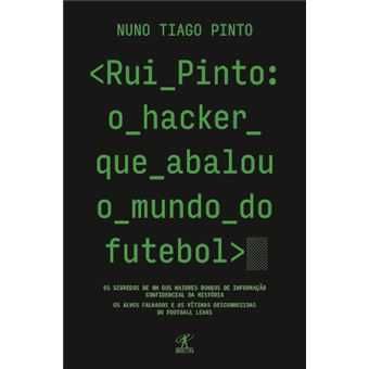Rui Pinto: o hacker que abalou o mundo do futebol, Nuno Tiago Pinto