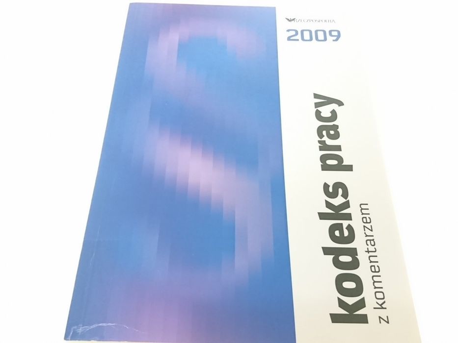 Kodeks Pracy z Komentarzem 2009