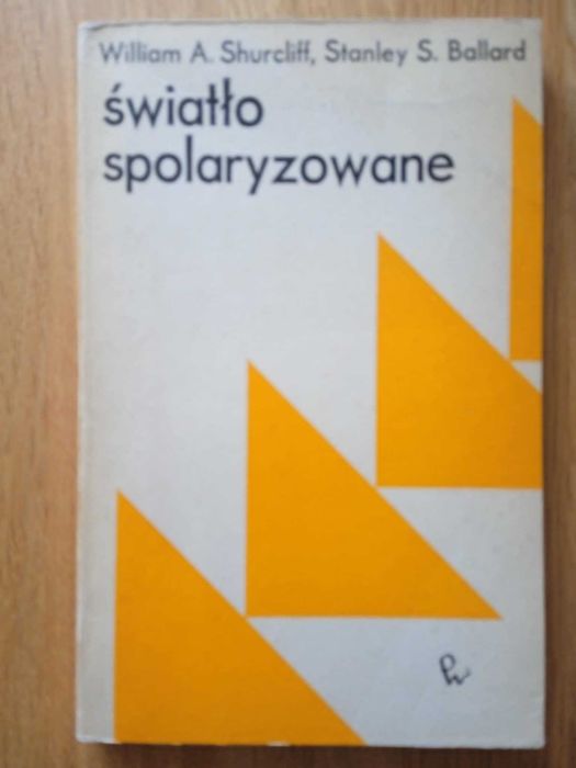Światło spolaryzowane - William A. Shurcliff, Stanley S. Ballard