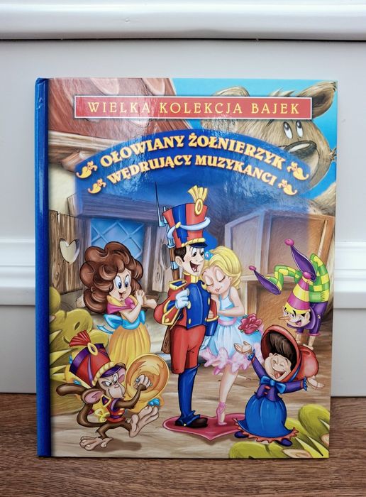 Książka Ołowiany Żołnierzyk Wędrujący muzykanci Wielka Kolekcja Bajek