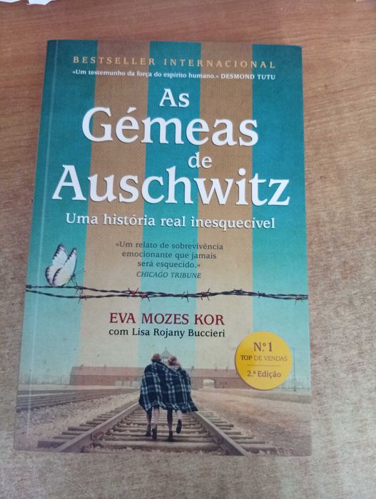 As Gémeas de Auschwitz Uma história real inesquecível de Eva Mozes Kor e Lisa Rojany Buccieri