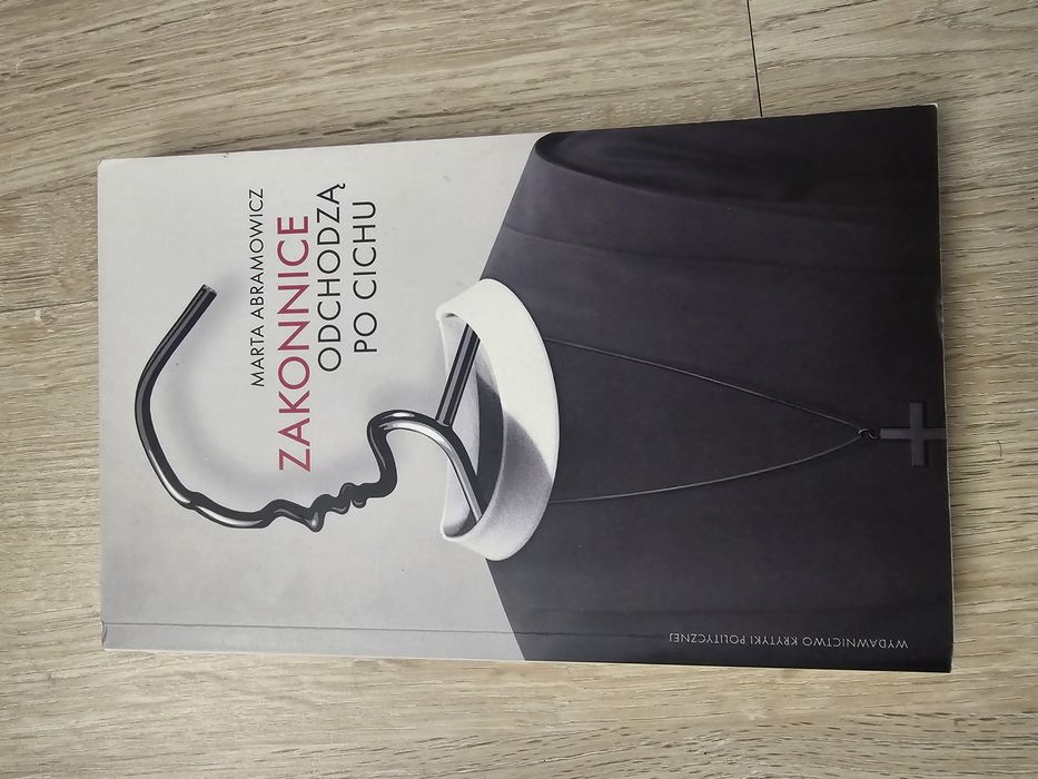 "Zakonnice odchodzą po cichu" Marta Abramowicz