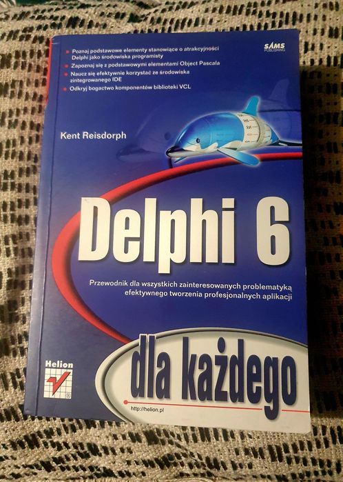 Książka Kent Reisdorph Delphi 6 dla każdego programowanie  aplikacja