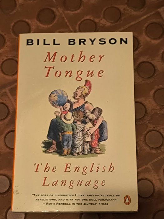 Mother Tongue - English And How It Got That Way
de Bill Bryson