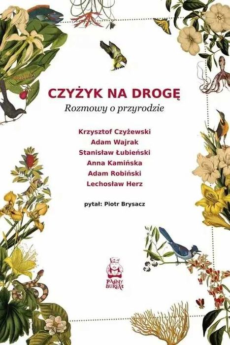 Książka "Czyżyk na drogę. Rozmowy o przyrodzie" Czyżewski stan idealny