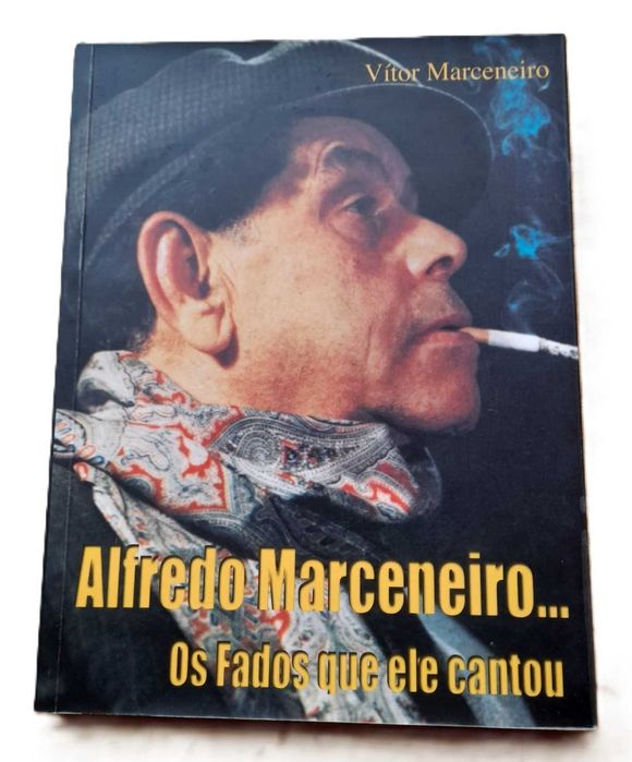 Alfredo Marceneiro... Os Fados que Ele Cantou, de Vítor Marceneiro