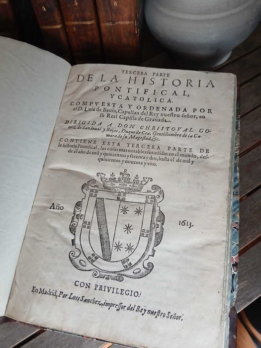 Historia Pontifical Y Catholica - Gonzalo de Illescas; Luis de Bavia; Fray Marcos de Guadalaxara; Don Ivan Baños de Velasco (1606-1678)