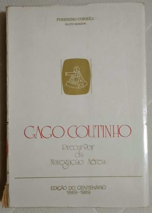 Livro: Gago Coutinho de Pinheiro Corrêa. Edição do Centenário