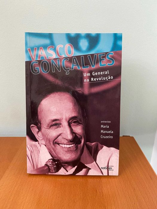 Vasco Gonçalves - Um General na Revolução - Maria Manuela Cruzeiro