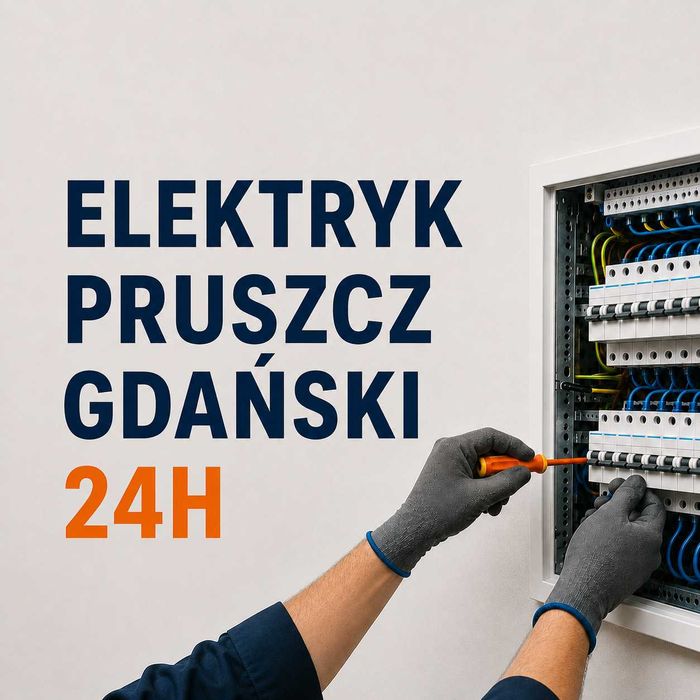 ELEKTRYK PRUSZCZ GDAŃSKI - Konkurencyjne Ceny - Dojazd 0zł Usuwanie Awarii SEP