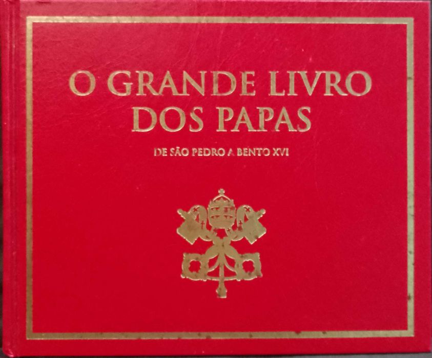 O Grande Livro dos Papas de São Pedro a Bento XVI