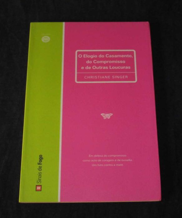 Livro Elogio do Casamento do Compromisso e de Outras Loucuras