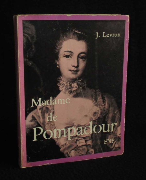 Livro Madame de Pompadour J. Levron 1ª edição 1964