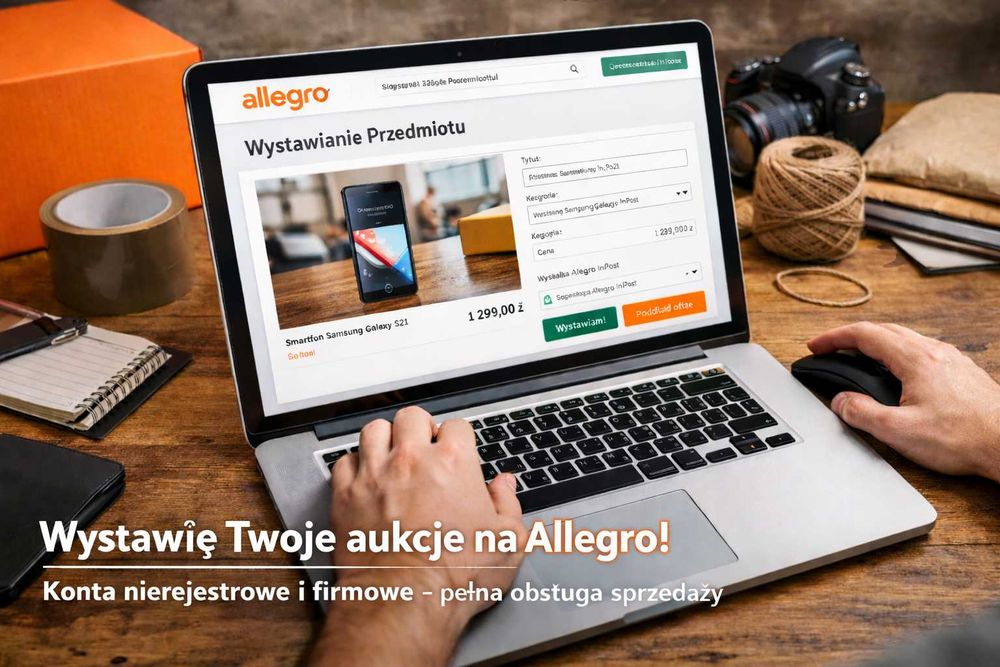 Wystawię aukcje Allegro - konta prywatne i firmowe / obsługa sprzedaży