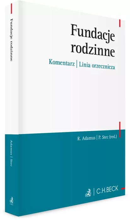 Fundacje rodzinne. Komentarz. Linia orzecznicza. C.H. Beck