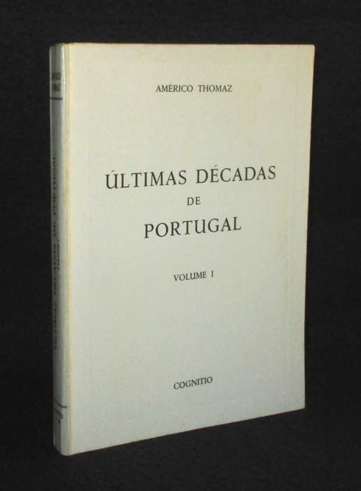 Livro Últimas Décadas de Portugal volume I Américo Thomaz