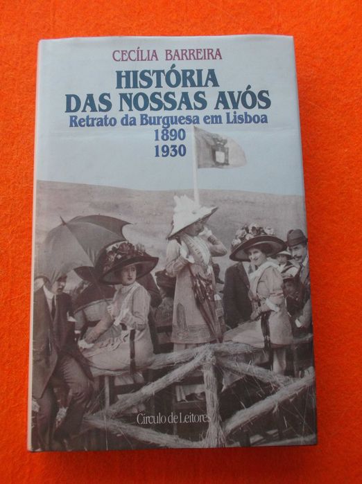 The History of Our Grandmothers (Portrait of the Bourgeoisie in Lisbon, 1890–1930)