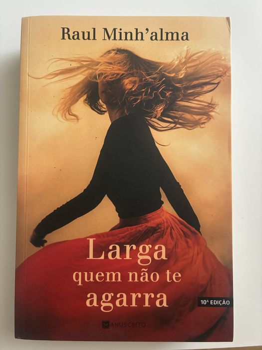 “Larga quem nao te agarra” de Raul Minh’alma