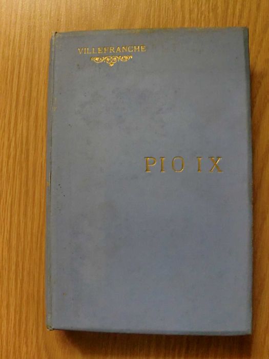 Pio IX, sua vida, sua história e seu Século de Villèfranche - 1877