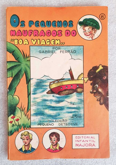 Antigo Livro Infantil ~ "Os pequenos Náufragos do Boa Viagem" ~ Majora ~ Colecção Pequeno Detective nº8 ~ Anos 50