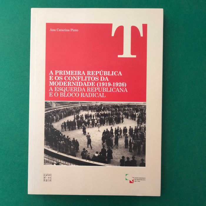 A Primeira República e os Conflitos da Modernidade, Ana Catarina Pinto