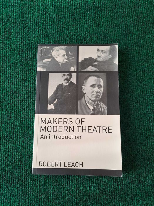 Makers of Modern Theatre - An introduction - Robert Leach