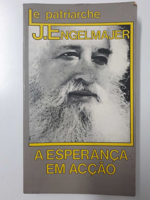 Le Patriarche J. Engelmajer - A esperança em acção