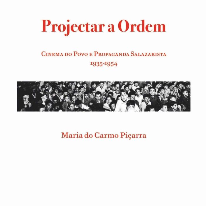 Projectar a ordem. Cinema do Povo e Propaganda Salazarista