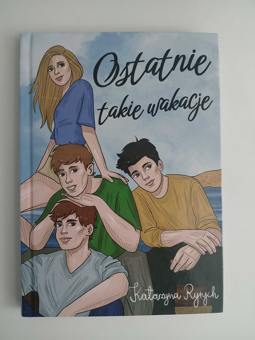 Nowa książka K.Ryrych - Ostatnie takie wakacje, dla młodzieży