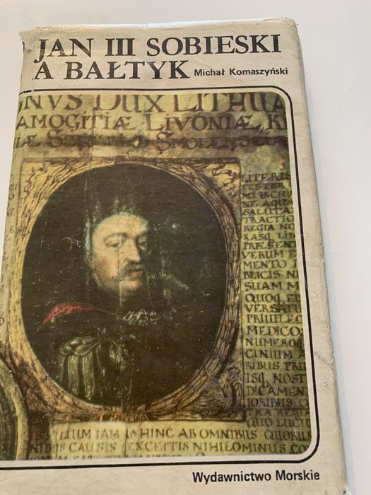 Książka Jan III Sobieski a Bałtyk Michał Komaszyński
