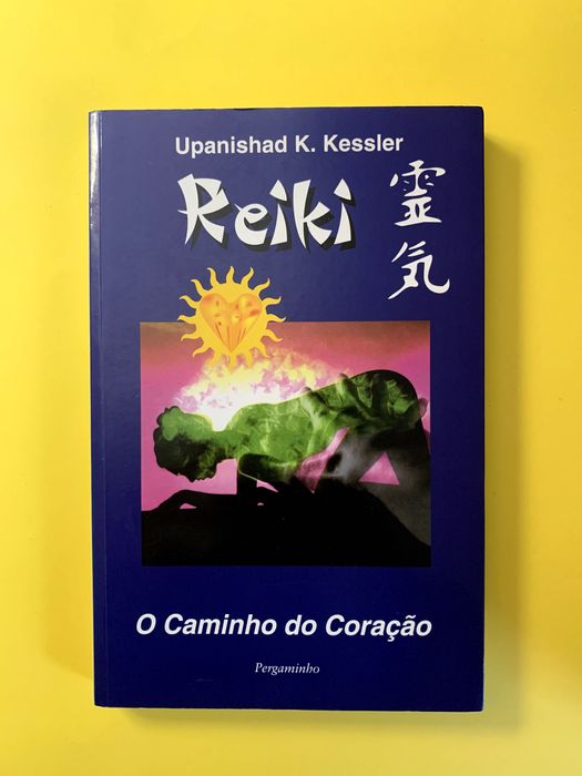 Reiki: O Caminho do Coração - Upanishad K. Kessler