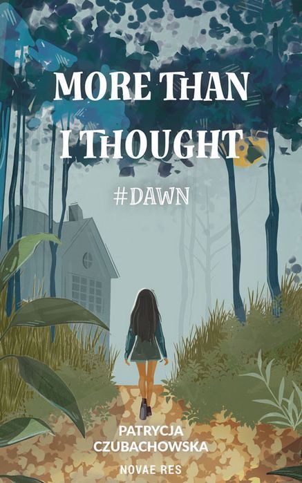 More Than I Thought. #Dawn Patrycja Czubachowska
