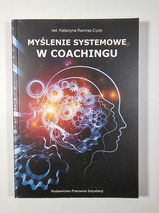 Myślenie systemowe w coachingu / Katarzyna Ramirez-Cyzio