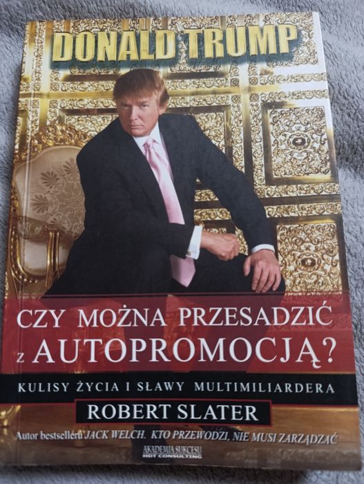 DONALD TRUMP czy można przesadzić z autopromocją?