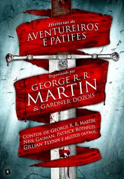 George Martin - Histórias de Aventureiros e Patifes (Novo)