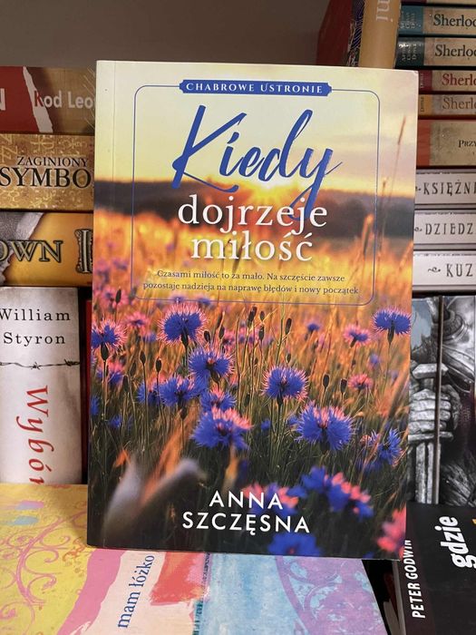 Anna Szczęsna - Kiedy dojrzeje miłość