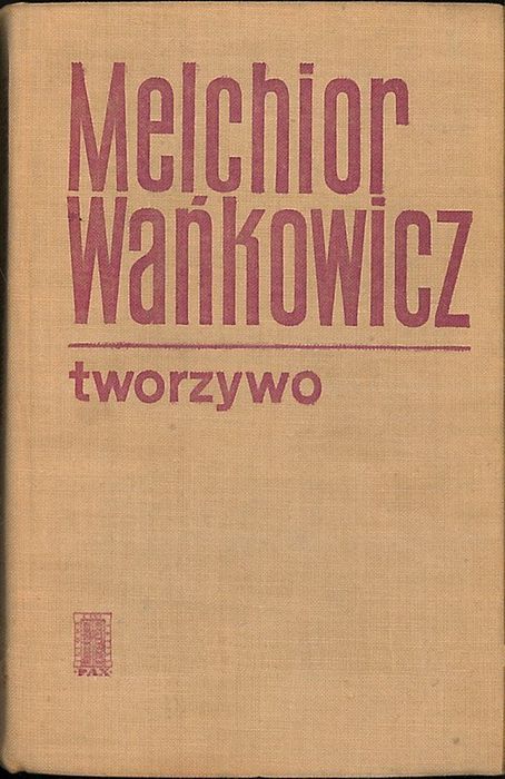 Tworzywo, Melchior Wańkowicz