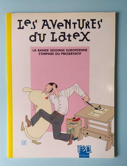 Les aventures du latex -Moebius, Prado, Swarte, Varenne, Liberatore...
