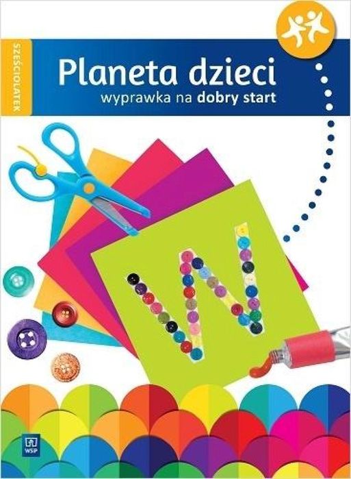 Planeta dzieci Sześciolatek Wyprawka na start WSiP praca zbiorowa Rok