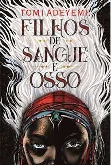 Livro | Filhos de Sangue e Osso de Tomi Adeyemi